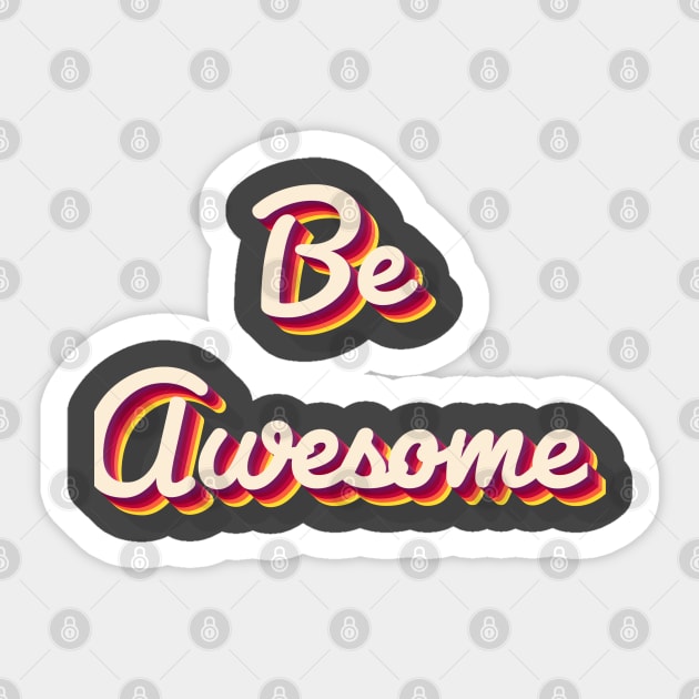 Be Awesome Sticker by aaallsmiles